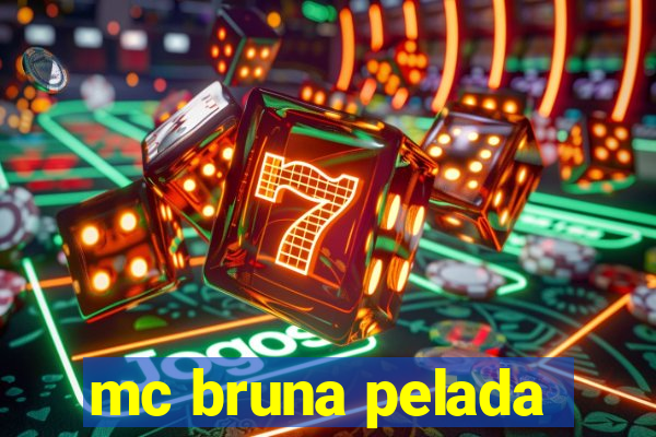 mc bruna pelada